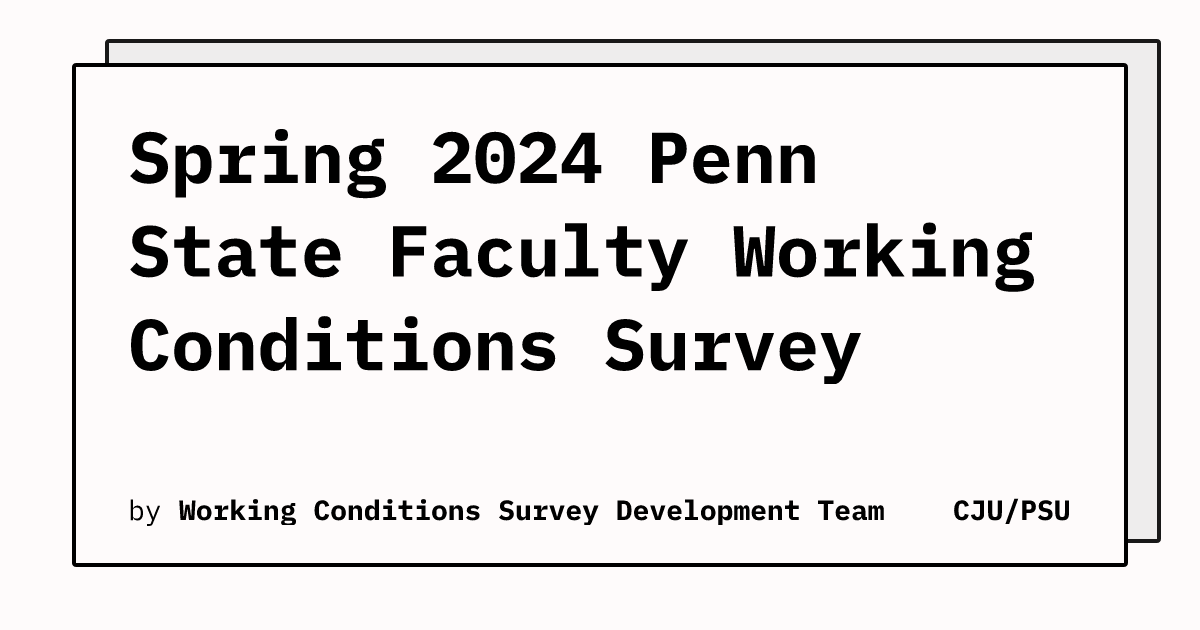 Spring 2024 Penn State Faculty Working Conditions Survey CJU/PSU